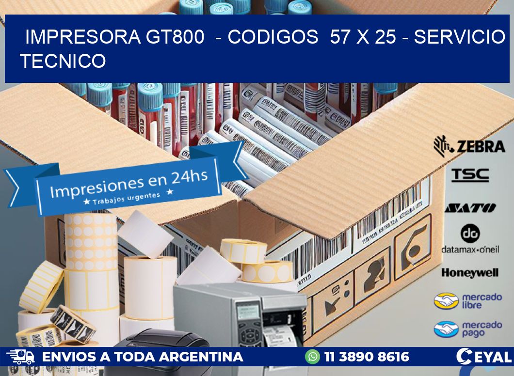 IMPRESORA GT800 - CODIGOS 57 x 25 - SERVICIO TECNICO