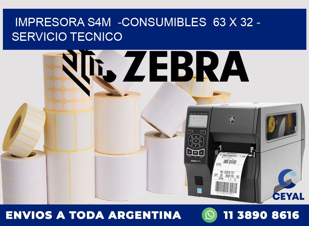 IMPRESORA S4M -CONSUMIBLES 63 x 32 - SERVICIO TECNICO