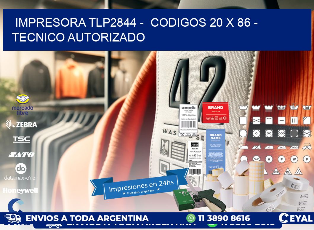 IMPRESORA TLP2844 - CODIGOS 20 x 86 - TECNICO AUTORIZADO