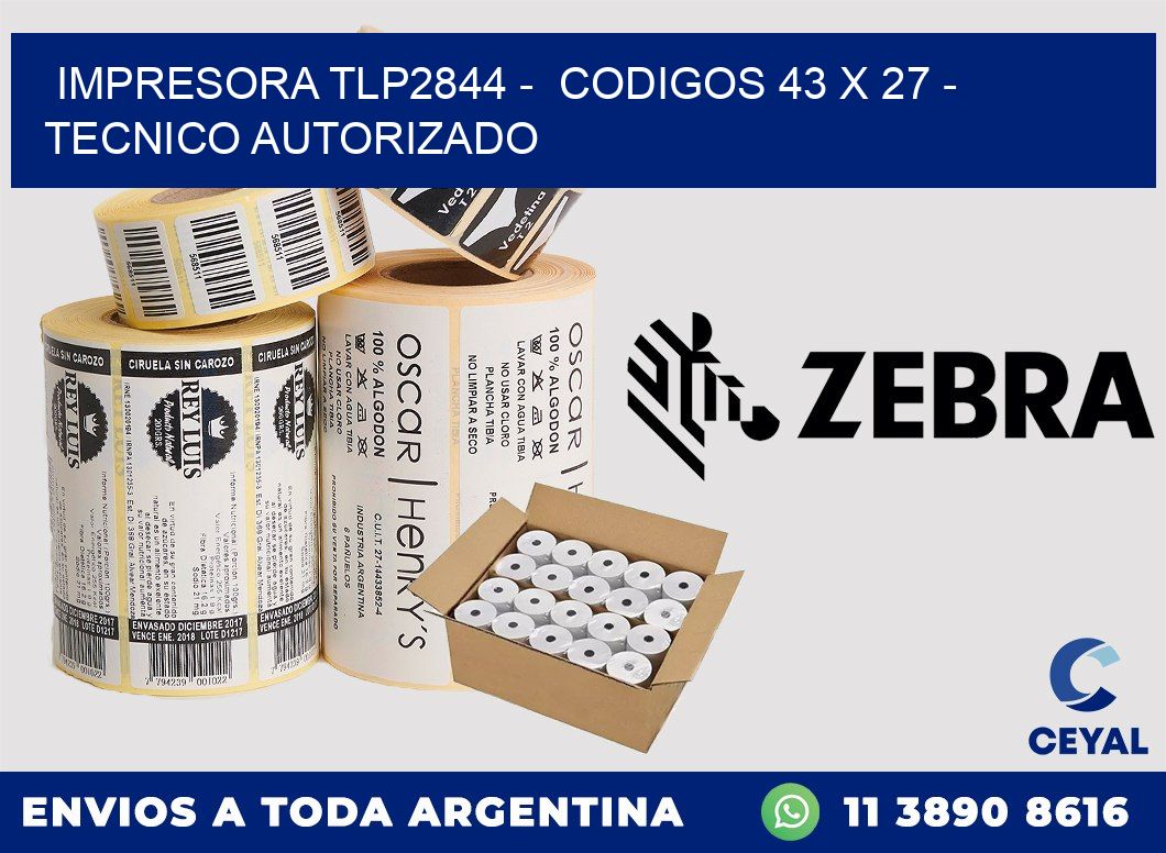 IMPRESORA TLP2844 -  CODIGOS 43 x 27 - TECNICO AUTORIZADO