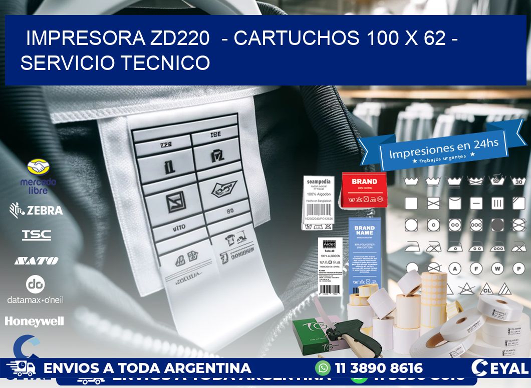 IMPRESORA ZD220  - CARTUCHOS 100 x 62 - SERVICIO TECNICO