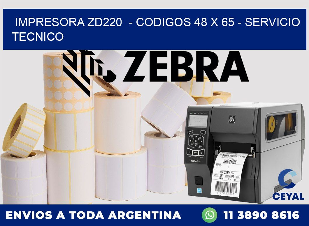 IMPRESORA ZD220 - CODIGOS 48 x 65 - SERVICIO TECNICO