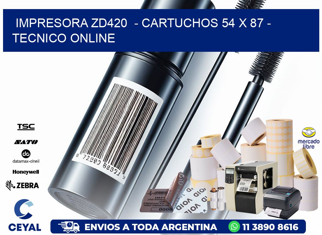 IMPRESORA ZD420 - CARTUCHOS 54 x 87 - TECNICO ONLINE