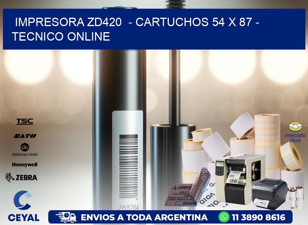 IMPRESORA ZD420  – CARTUCHOS 54 x 87 – TECNICO ONLINE