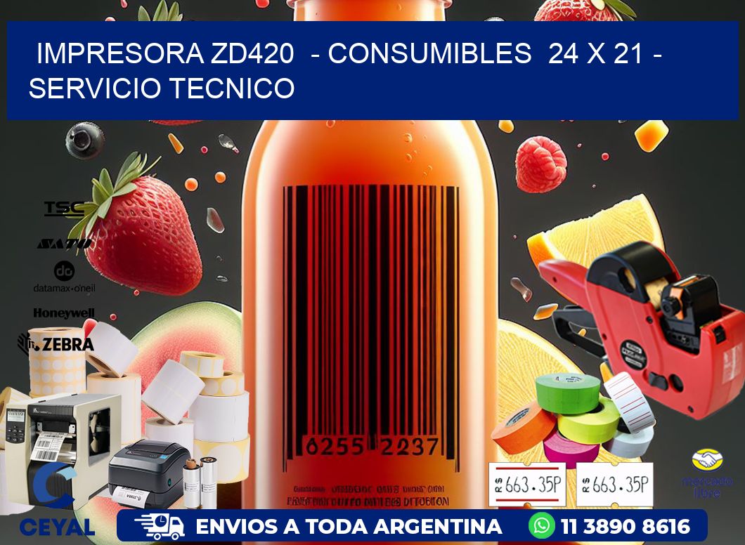 IMPRESORA ZD420  - CONSUMIBLES  24 x 21 - SERVICIO TECNICO