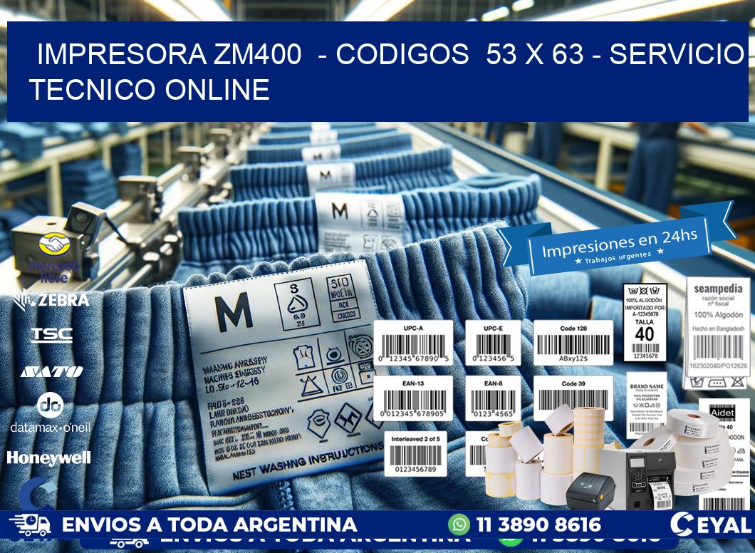 IMPRESORA ZM400  - CODIGOS  53 x 63 - SERVICIO TECNICO ONLINE