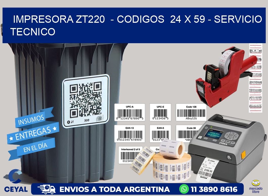 IMPRESORA ZT220  – CODIGOS  24 x 59 – SERVICIO TECNICO
