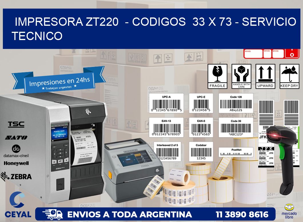 IMPRESORA ZT220 - CODIGOS 33 x 73 - SERVICIO TECNICO