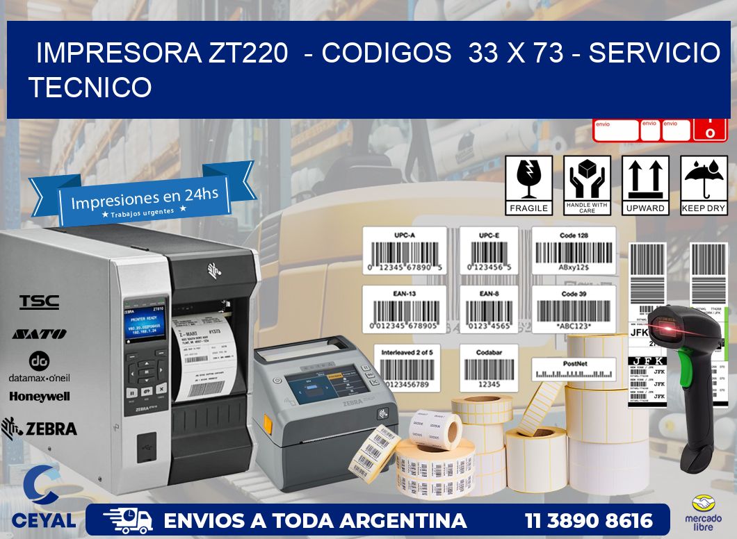 IMPRESORA ZT220 - CODIGOS 33 x 73 - SERVICIO TECNICO
