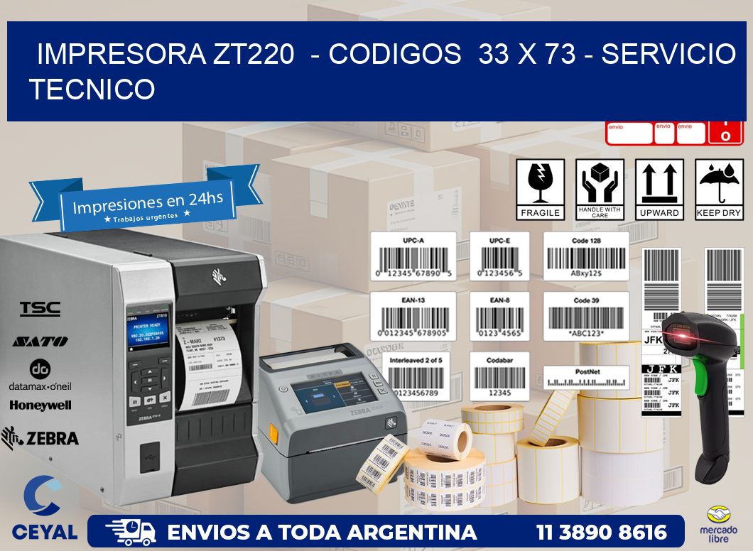 IMPRESORA ZT220 - CODIGOS 33 x 73 - SERVICIO TECNICO