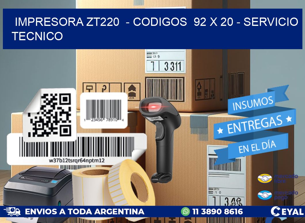 IMPRESORA ZT220 - CODIGOS 92 x 20 - SERVICIO TECNICO