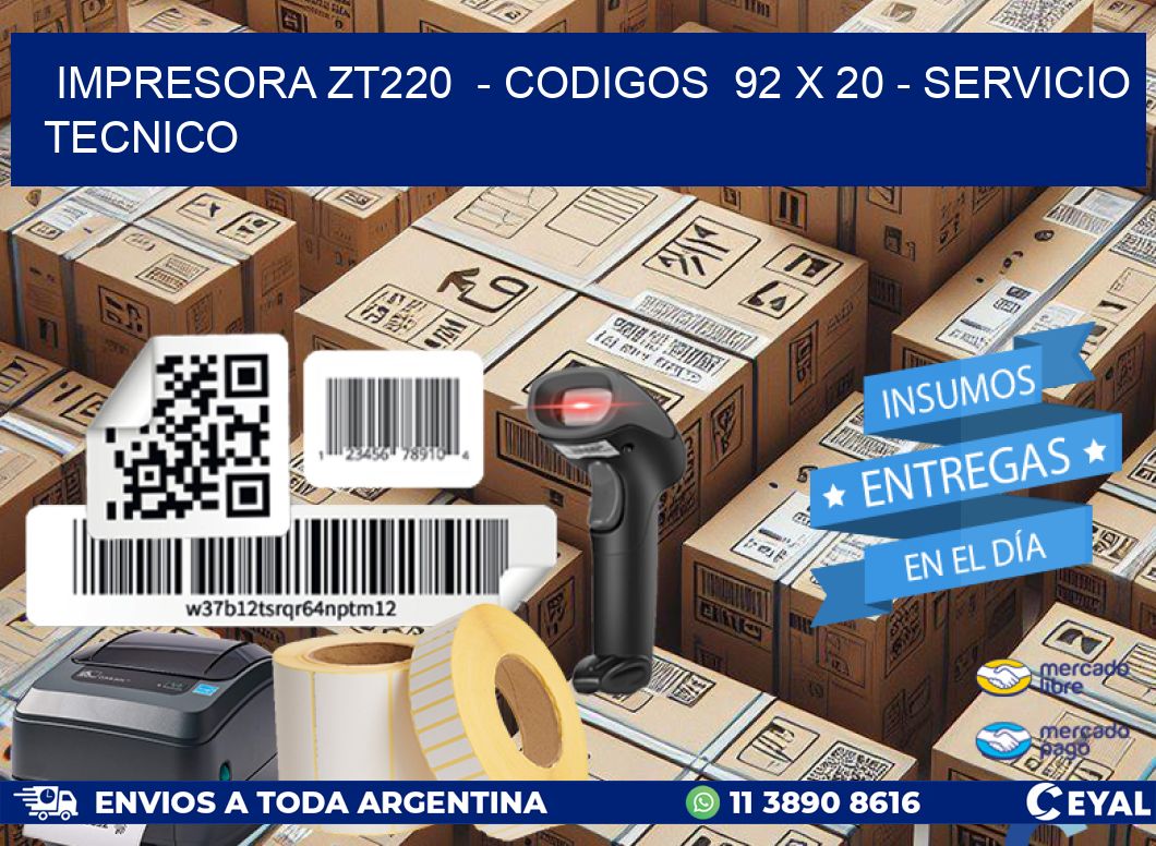 IMPRESORA ZT220 - CODIGOS 92 x 20 - SERVICIO TECNICO