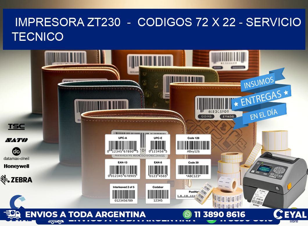 IMPRESORA ZT230 - CODIGOS 72 x 22 - SERVICIO TECNICO