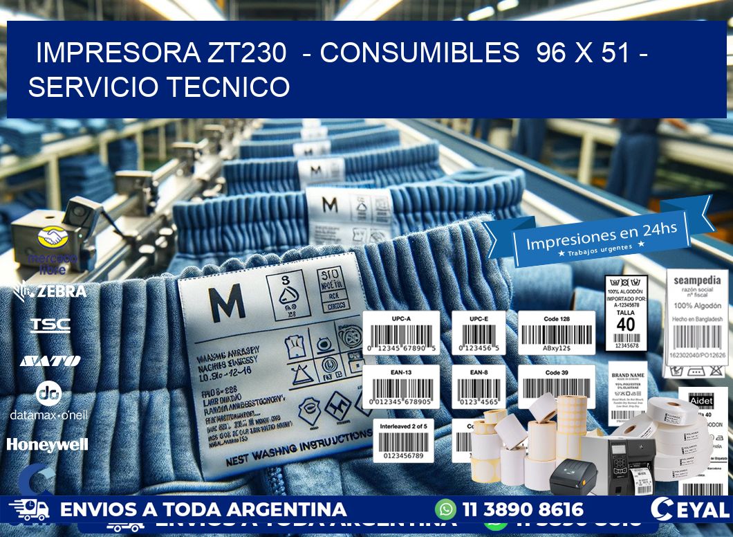 IMPRESORA ZT230 - CONSUMIBLES 96 x 51 - SERVICIO TECNICO