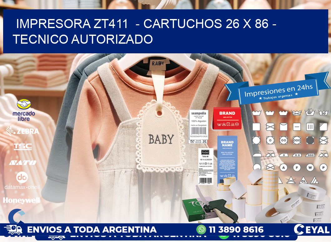 IMPRESORA ZT411 - CARTUCHOS 26 x 86 - TECNICO AUTORIZADO