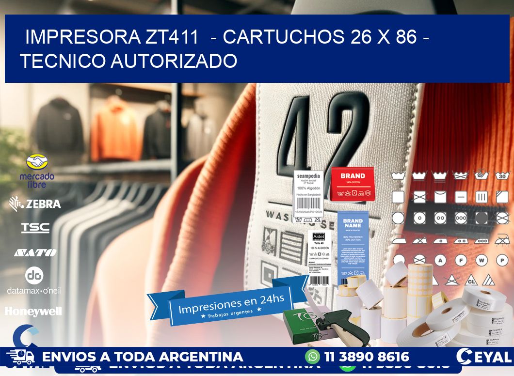 IMPRESORA ZT411  – CARTUCHOS 26 x 86 – TECNICO AUTORIZADO