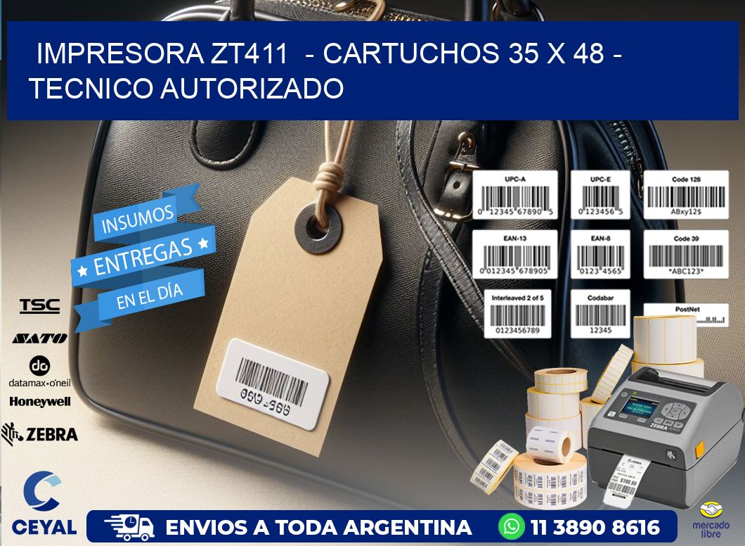 IMPRESORA ZT411  - CARTUCHOS 35 x 48 - TECNICO AUTORIZADO