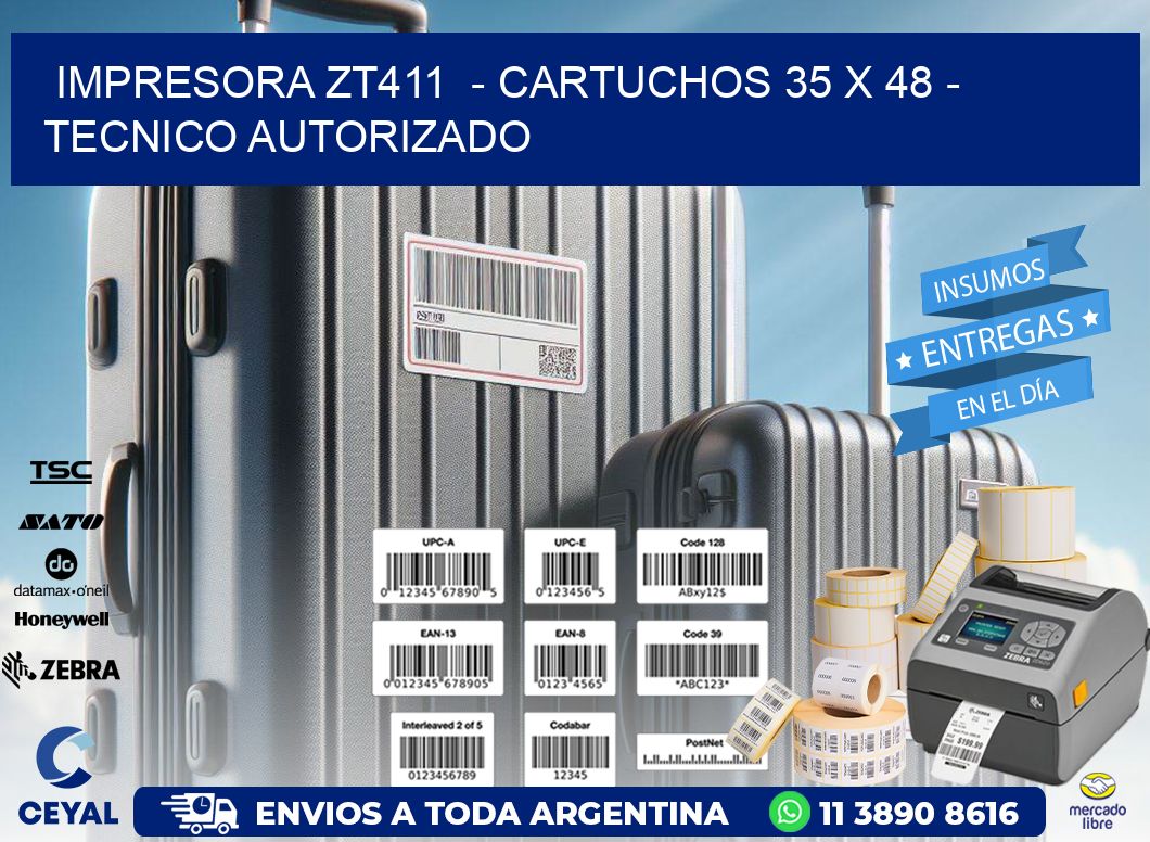 IMPRESORA ZT411  – CARTUCHOS 35 x 48 – TECNICO AUTORIZADO