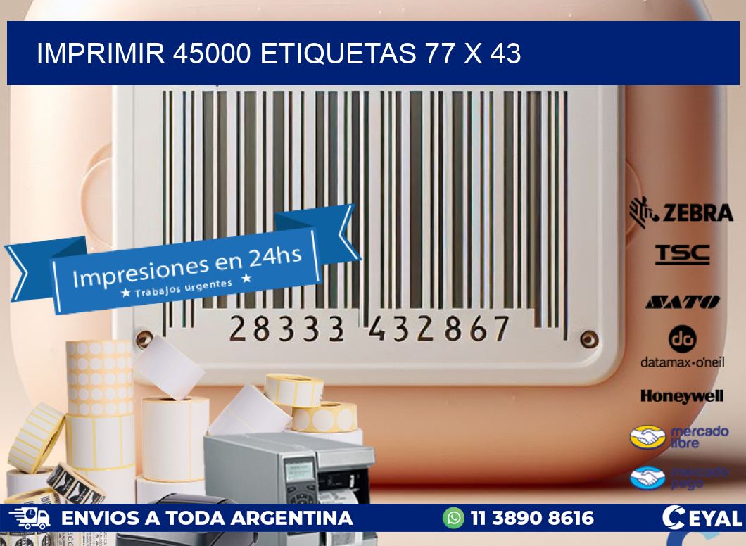 IMPRIMIR 45000 ETIQUETAS 77 x 43