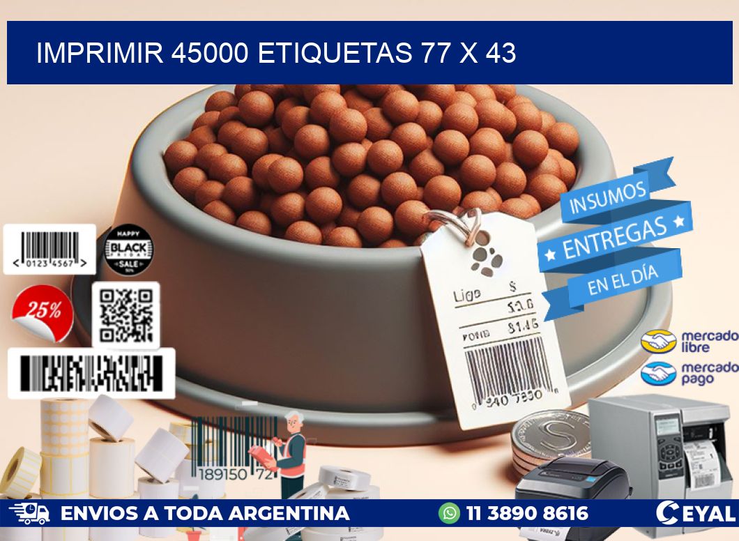 IMPRIMIR 45000 ETIQUETAS 77 x 43