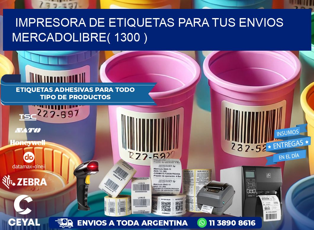 impresora de etiquetas para tus envios mercadolibre( 1300 )