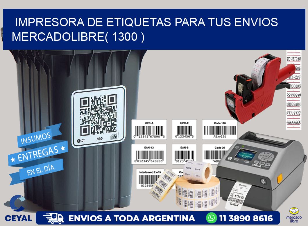 impresora de etiquetas para tus envios mercadolibre( 1300 )