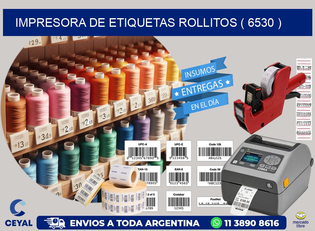 impresora de etiquetas rollitos ( 6530 )