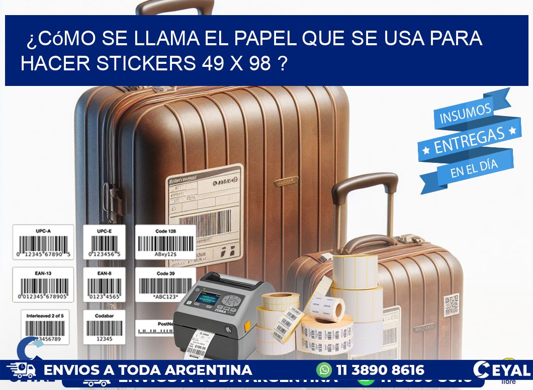 ¿Cómo se llama el papel que se usa para hacer stickers 49 x 98 ?