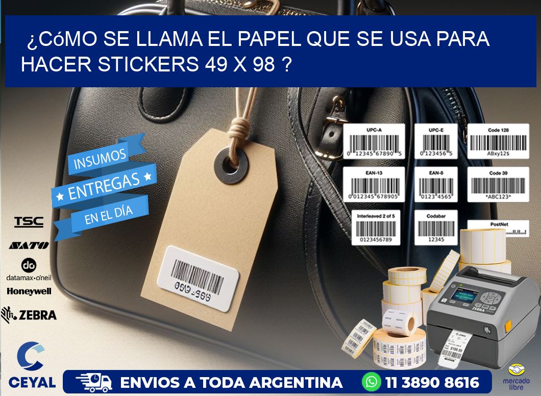 ¿Cómo se llama el papel que se usa para hacer stickers 49 x 98 ?