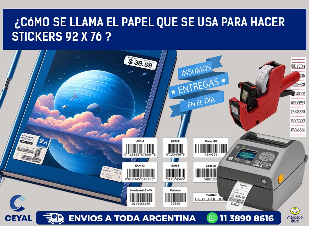 ¿Cómo se llama el papel que se usa para hacer stickers 92 x 76 ?