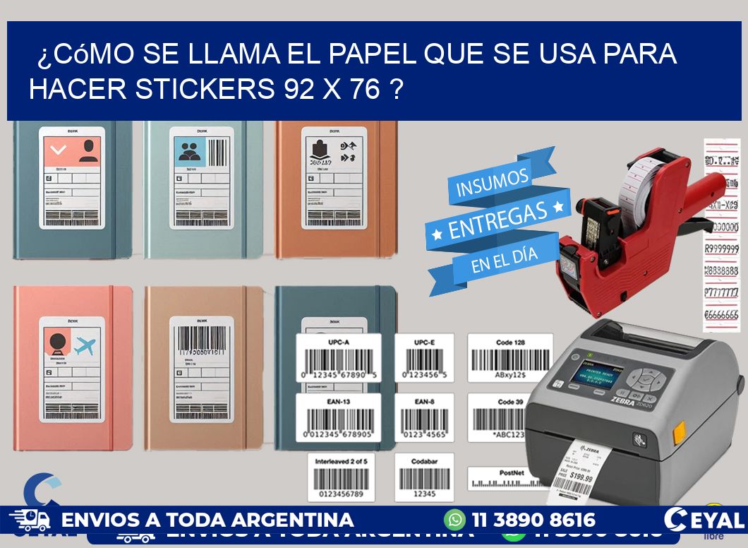 ¿Cómo se llama el papel que se usa para hacer stickers 92 x 76 ?