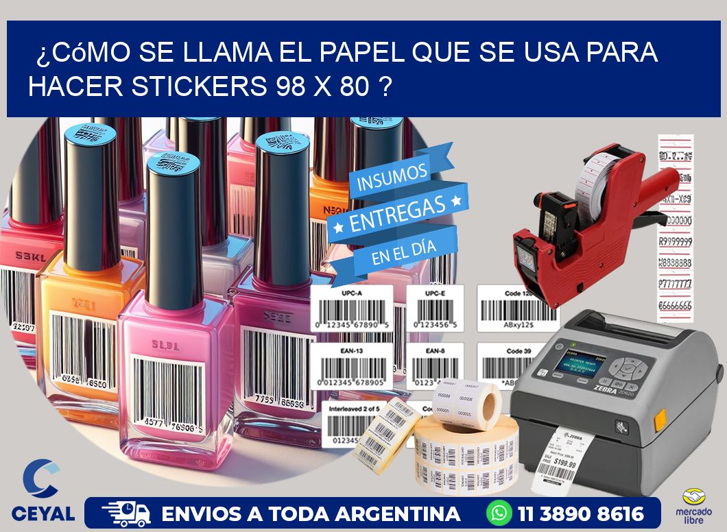 ¿Cómo se llama el papel que se usa para hacer stickers 98 x 80 ?