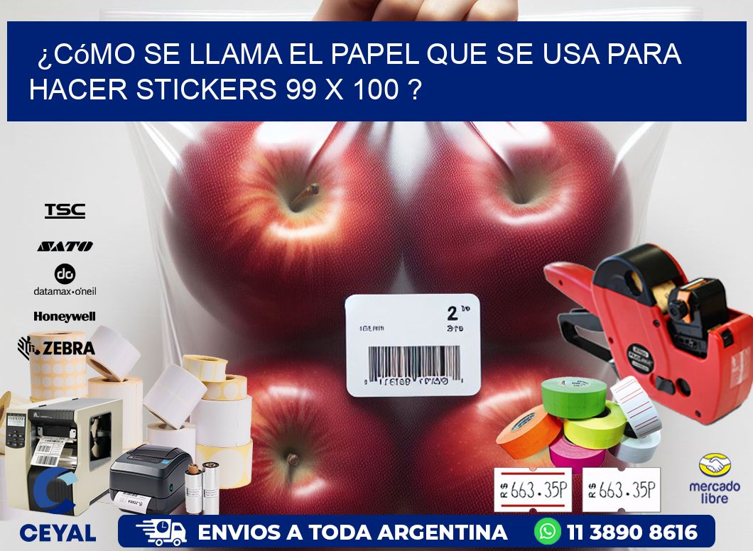 ¿Cómo se llama el papel que se usa para hacer stickers 99 x 100 ?