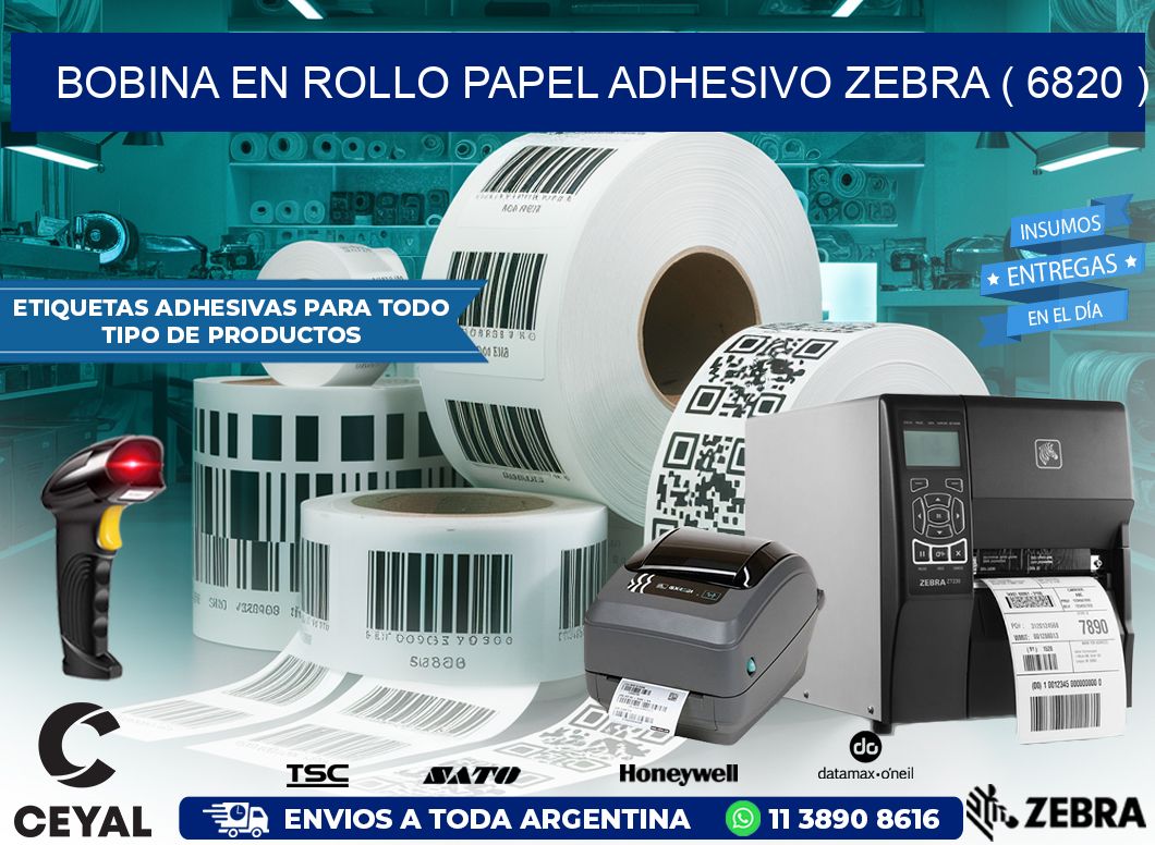 BOBINA EN ROLLO PAPEL ADHESIVO ZEBRA ( 6820 )