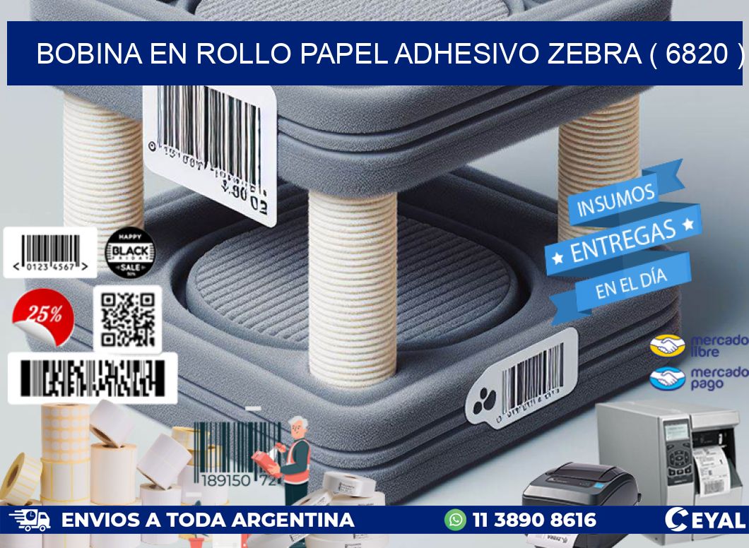 BOBINA EN ROLLO PAPEL ADHESIVO ZEBRA ( 6820 )