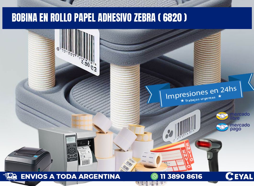 BOBINA EN ROLLO PAPEL ADHESIVO ZEBRA ( 6820 )