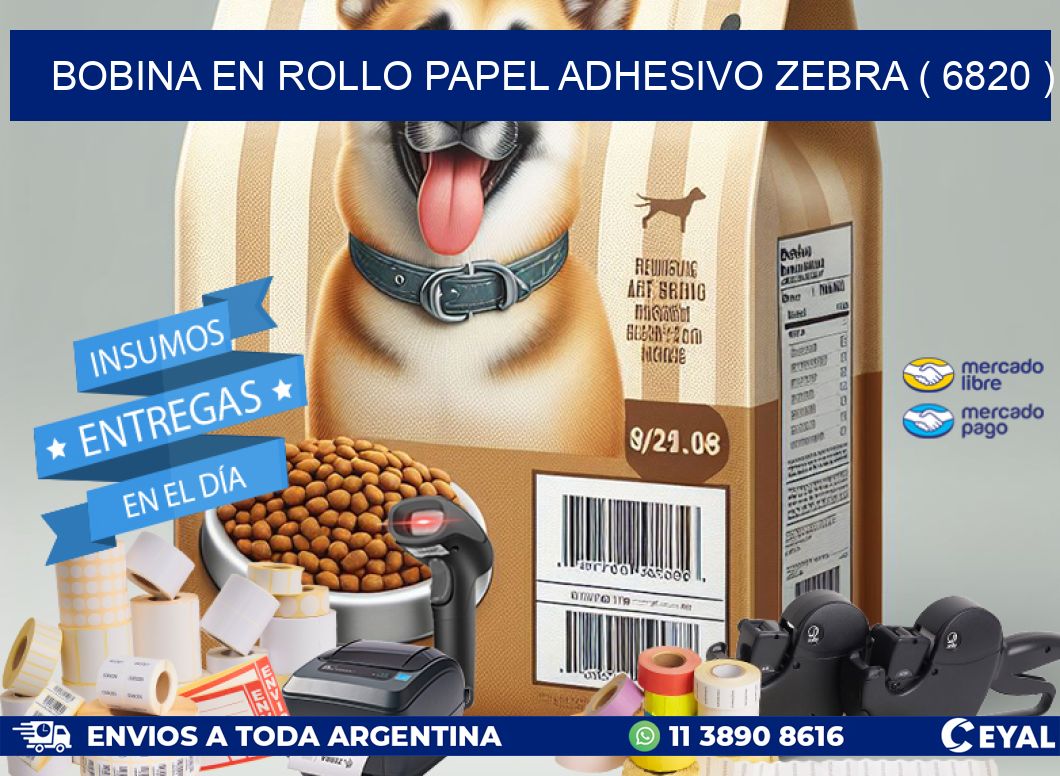BOBINA EN ROLLO PAPEL ADHESIVO ZEBRA ( 6820 )