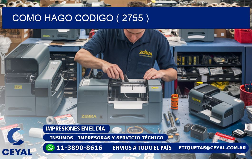 COMO HAGO CODIGO ( 2755 )