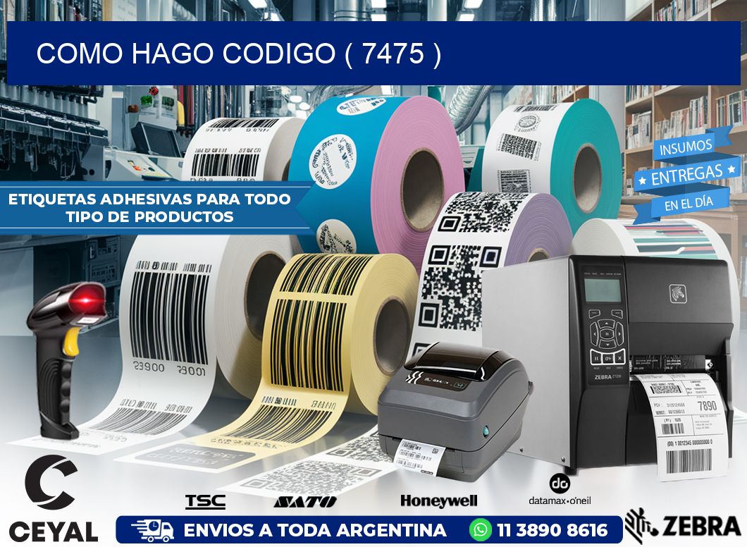 COMO HAGO CODIGO ( 7475 )