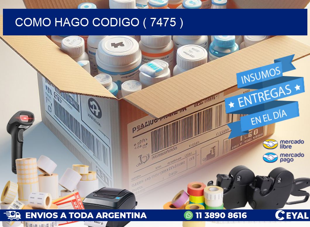 COMO HAGO CODIGO ( 7475 )