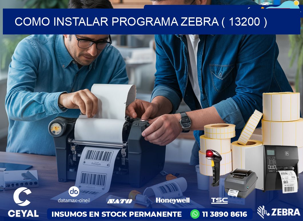 COMO INSTALAR PROGRAMA ZEBRA ( 13200 )
