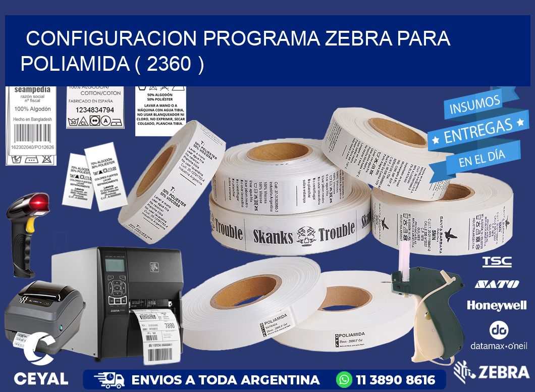 CONFIGURACION PROGRAMA ZEBRA PARA POLIAMIDA ( 2360 )