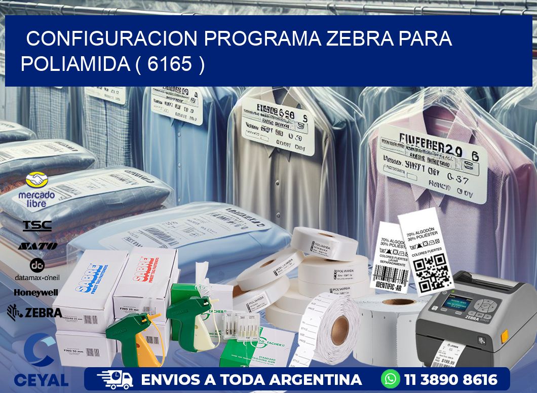 CONFIGURACION PROGRAMA ZEBRA PARA POLIAMIDA ( 6165 )