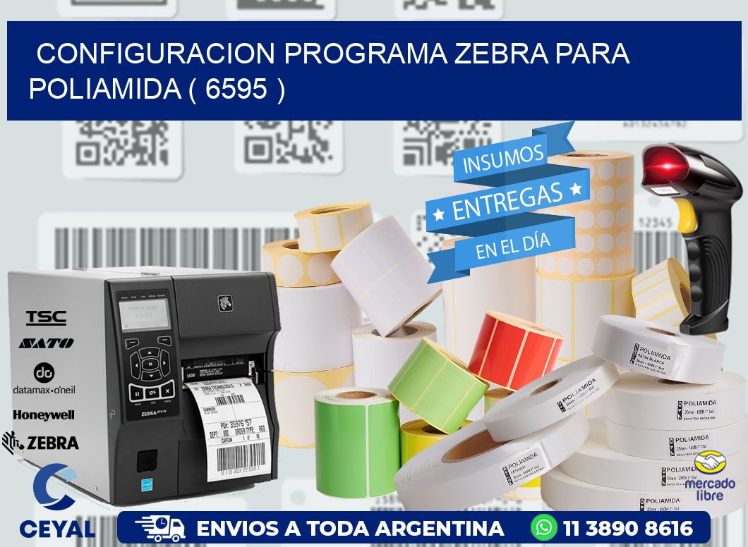 CONFIGURACION PROGRAMA ZEBRA PARA POLIAMIDA ( 6595 )