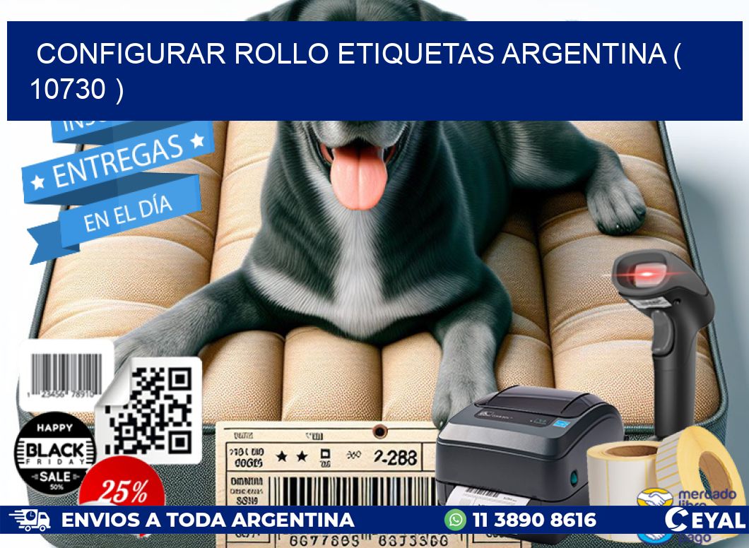 CONFIGURAR ROLLO ETIQUETAS ARGENTINA ( 10730 )