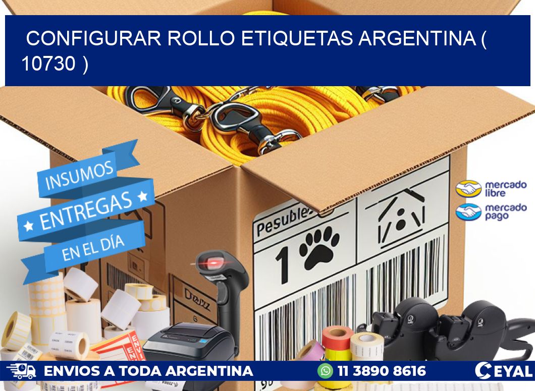 CONFIGURAR ROLLO ETIQUETAS ARGENTINA ( 10730 )