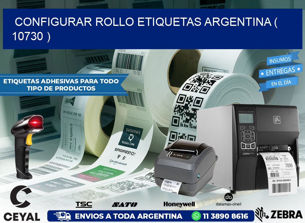 CONFIGURAR ROLLO ETIQUETAS ARGENTINA ( 10730 )