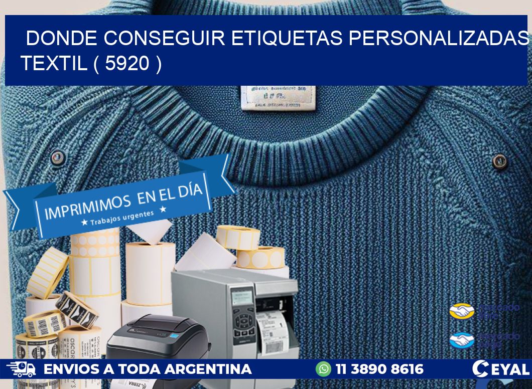 DONDE CONSEGUIR ETIQUETAS PERSONALIZADAS TEXTIL ( 5920 )