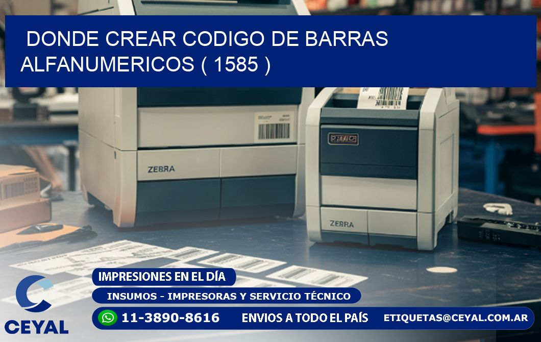 DONDE CREAR CODIGO DE BARRAS ALFANUMERICOS ( 1585 )