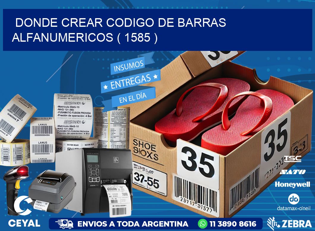 DONDE CREAR CODIGO DE BARRAS ALFANUMERICOS ( 1585 )